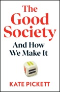Cover-Bild zum Titel 'The Good Society' von 'Kate Pickett'