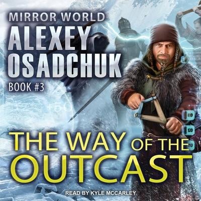 The Way of the Outcast Lib/E - Alexey Osadchuk
