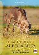 Cover-Bild zum Titel 'Dem Geruch auf der Spur' von 'Karina Kalks'