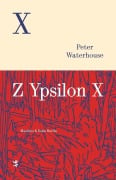 Cover-Bild zum Titel 'Z Ypsilon X' von 'Peter Waterhouse'