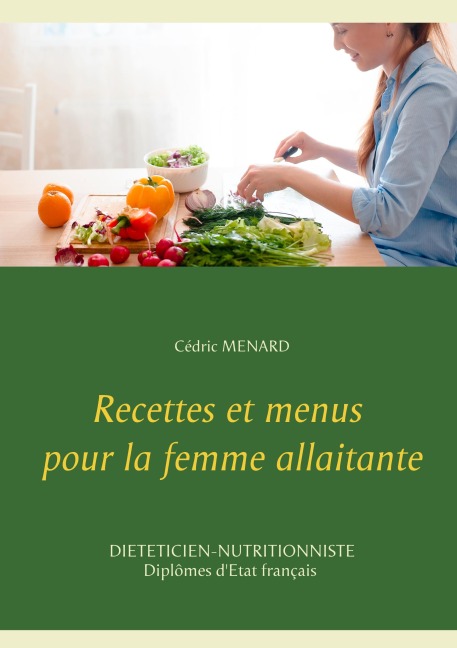Recettes et menus pour la femme allaitante - Cédric Menard