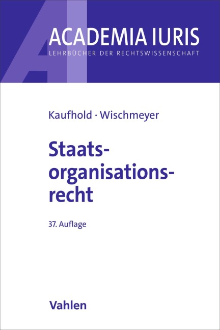 Staatsorganisationsrecht - Jörn Ipsen, Thomas Wischmeyer, Ann-Katrin Kaufhold