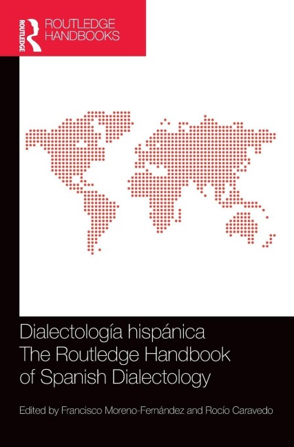 Dialectología hispánica / The Routledge Handbook of Spanish Dialectology - 