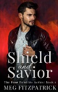 Shield and Savior (The Four Families Series, #1) - Meg Fitzpatrick