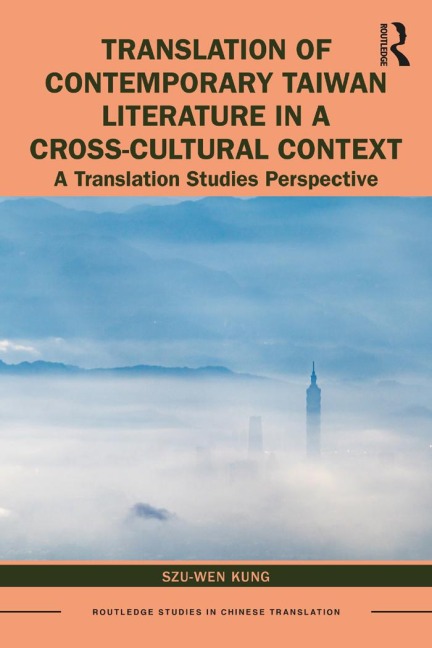 Translation of Contemporary Taiwan Literature in a Cross-Cultural Context - Szu-Wen Kung