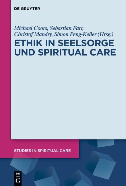 Ethik in Seelsorge und Spiritual Care - 