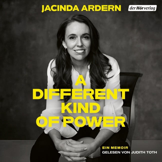 A Different Kind of Power - Jacinda Ardern