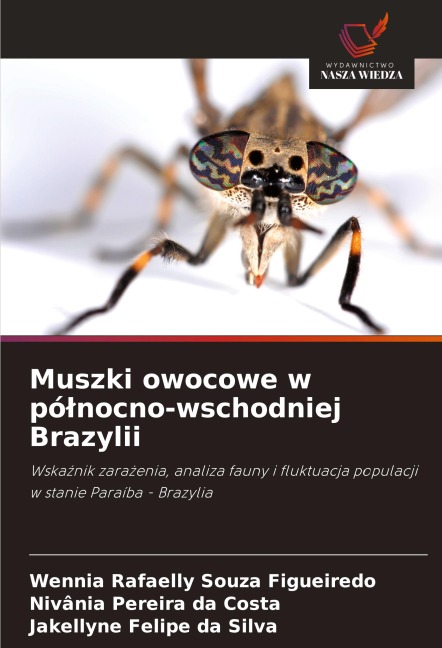 Muszki owocowe w pó¿nocno-wschodniej Brazylii - Wennia Rafaelly Souza Figueiredo, Nivânia Pereira da Costa, Jakellyne Felipe da Silva