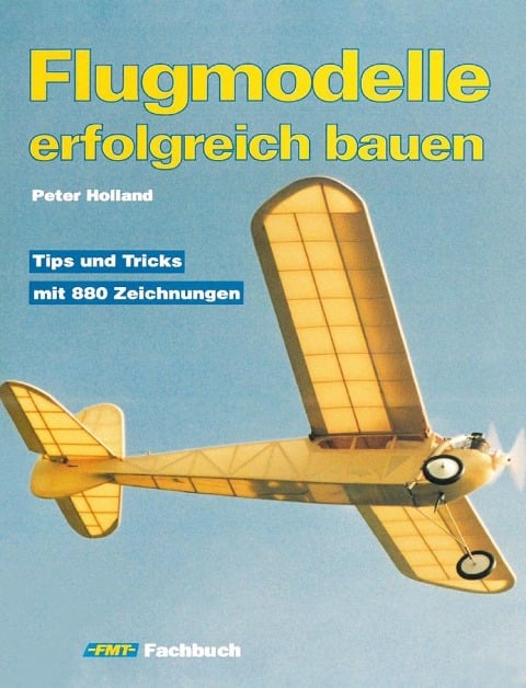 Flugmodelle erfolgreich bauen - Peter Holland