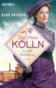 Cover-Bild zum Titel 'Das Haus Kölln. Große Hoffnung' von 'Elke Becker'