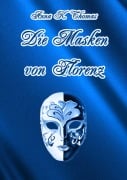 Cover-Bild zum Titel 'Die Masken von Florenz' von 'Anna K. Thomas'
