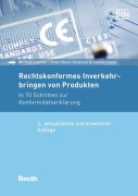 Cover-Bild zum Titel 'Rechtskonformes Inverkehrbringen von Produkten' von 'Peter Buck, Michael Loerzer, Andreas Schwabedissen'