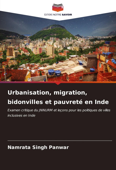 Urbanisation, migration, bidonvilles et pauvreté en Inde - Namrata Singh Panwar