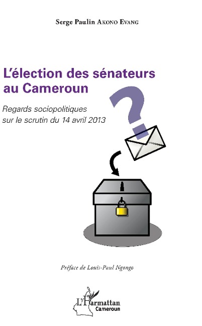 L'élection des sénateurs au Cameroun - Serge Paulin Akono Evang