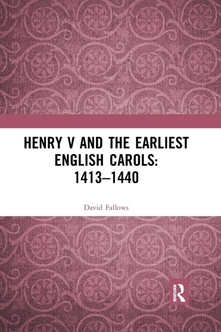 Henry V and the Earliest English Carols - David Fallows