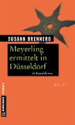 Cover-Bild zum Titel 'Meyerling ermittelt in Düsseldorf' von 'Susann Brennero'