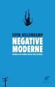 Cover-Bild zum Titel 'Negative Moderne' von 'Sven Hillenkamp'