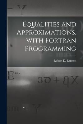 Equalities and Approximations, With Fortran Programming - 