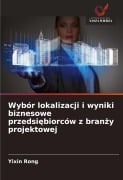 Wybór lokalizacji i wyniki biznesowe przedsi¿biorców z bran¿y projektowej - Yixin Rong