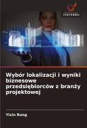 Cover-Bild zum Titel 'Wybór lokalizacji i wyniki biznesowe przedsi¿biorców z bran¿y projektowej' von 'Yixin Rong'