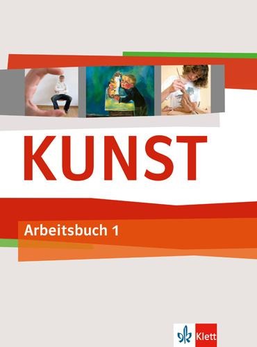 Kunst Arbeitsbuch 1. Schülerbuch 5./6. Schuljahr - 
