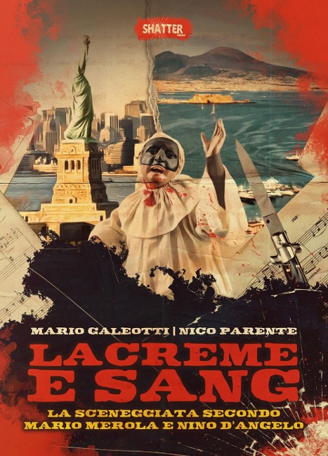 Lacreme e sang. La sceneggiata secondo Mario Merola e Nino D'Angelo - Mario Galeotti, Nico Parente