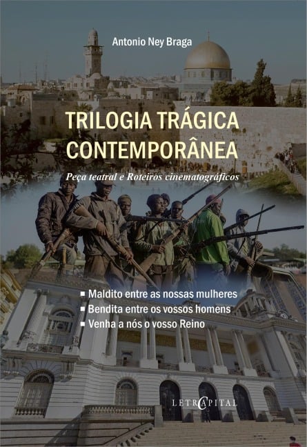 TRILOGIA TRÁGICA CONTEMPORÂNEA: - Antonio Ney Braga