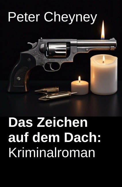 Das Zeichen auf dem Dach: Kriminalroman - Peter Cheyney