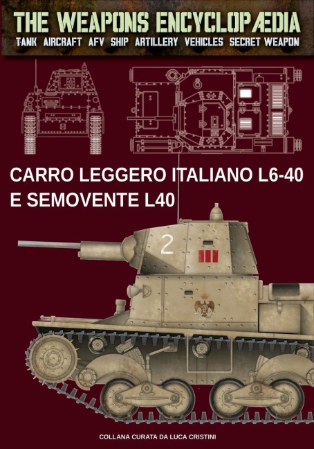 Carro leggero italiano L6-40 e Semovente L40 - Luca Cristini