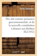 Cover-Bild zum Titel 'Des Arts Comme Puissance Gouvernementale, Et de la Nouvelle Constitution À Donner Aux Théâtres' von 'Souvestre-E'
