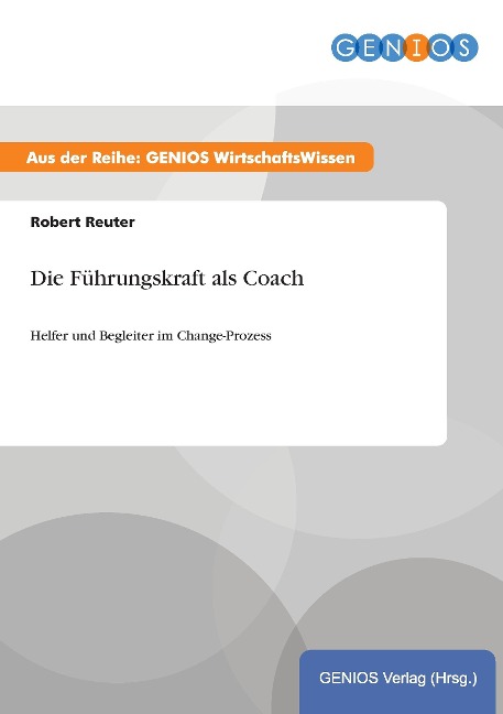 Die Führungskraft als Coach - Robert Reuter