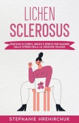 Cover-Bild zum Titel 'Lichen Sclerosus (Edizione Italiana)' von 'Stephanie Hrehirchuk'