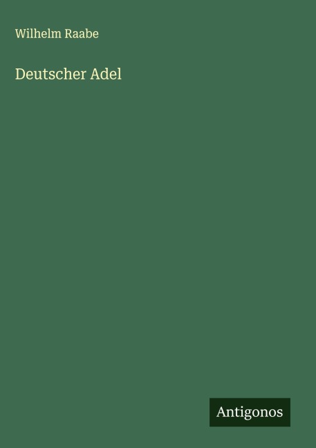 Deutscher Adel - Wilhelm Raabe