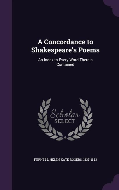 A Concordance to Shakespeare's Poems - 