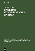 Cover-Bild zum Titel 'Spiel und Konversation im Barock' von 'Rosmarie Zeller'
