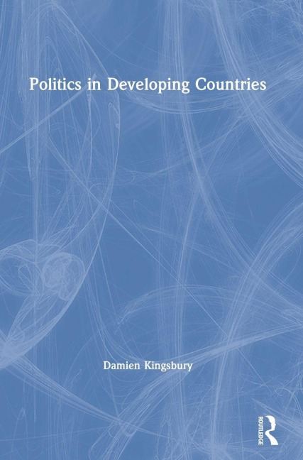 Politics in Developing Countries - Damien Kingsbury