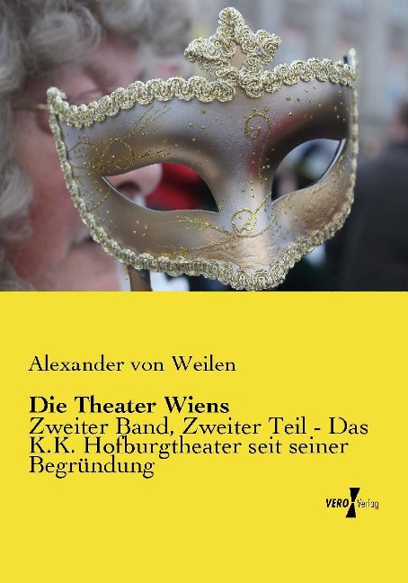 Die Theater Wiens - Alexander Von Weilen