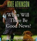 Cover-Bild zum Titel 'When Will There Be Good News?' von 'Kate Atkinson'
