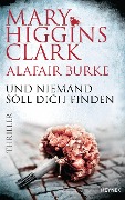 Cover-Bild zum Titel 'Und niemand soll dich finden' von 'Mary Higgins Clark, Alafair Burke'
