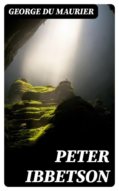 Peter Ibbetson - George Du Maurier