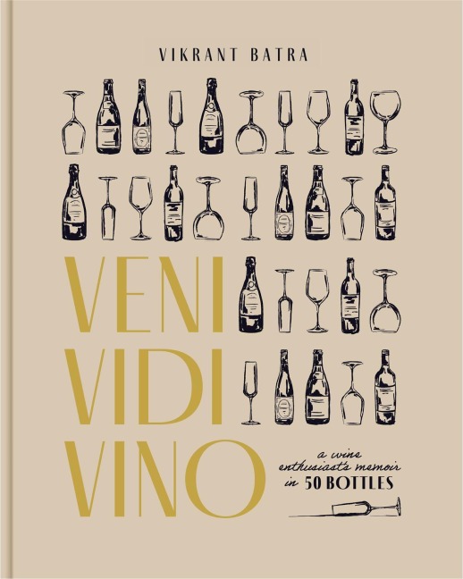Veni, Vidi, Vino - Vikrant Batra