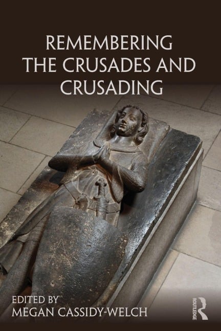 Remembering the Crusades and Crusading - 