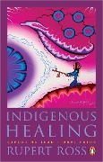 Cover-Bild zum Titel 'Indigenous Healing' von 'Rupert Ross'