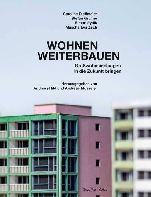 Wohnen weiterbauen - Caroline Dietlmeier, Stefan Gruhne, Simon Pytlik, Mascha Zach