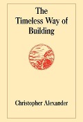 Cover-Bild zum Titel 'The Timeless Way of Building' von 'Christopher Alexander'