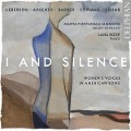 I and Silence: Women's Voices in American Song - Marta/Bode Fontanals-Simmons