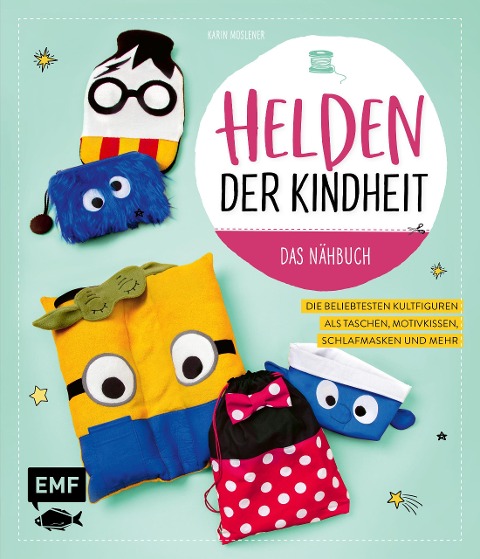 Helden der Kindheit - Das Nähbuch - Karin Moslener