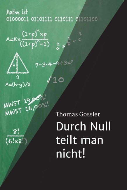 Durch Null teilt man nicht! - Thomas Gossler