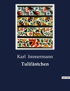 Cover-Bild zum Titel 'Tulifäntchen' von 'Karl Immermann'