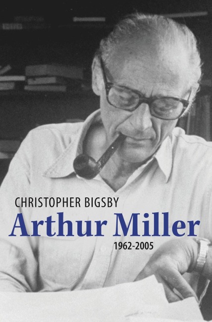 Arthur Miller - Christopher Bigsby